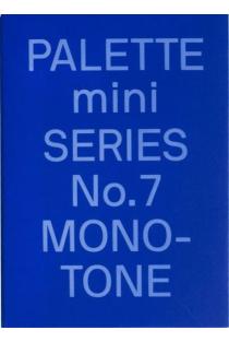 PALETTE mini 07: Monotone: New single-colour graphics