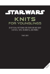 Star Wars: Knits for Younglings: 20 Official Patterns for Toddler and Baby Clothes, Toys, Blankets, and More!