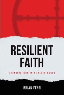 Resilient Faith: Standing Firm in a Fallen World