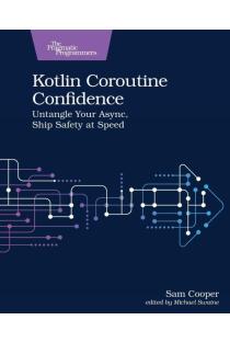 Kotlin Coroutine Confidence: Untangle Your Async, Ship Safety at Speed